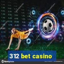 312 bet casino